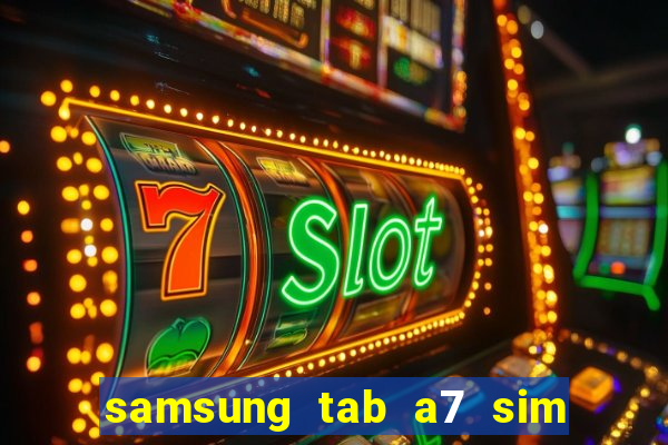 samsung tab a7 sim card slot