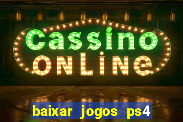 baixar jogos ps4 pkg pt br