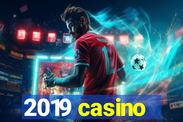 2019 casino