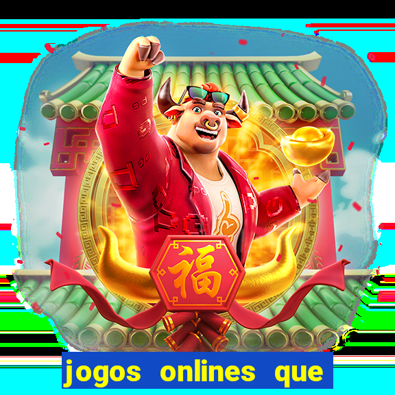 jogos onlines que d?o dinheiro