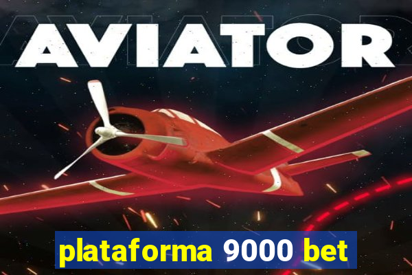 plataforma 9000 bet