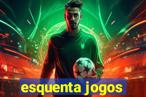 esquenta jogos