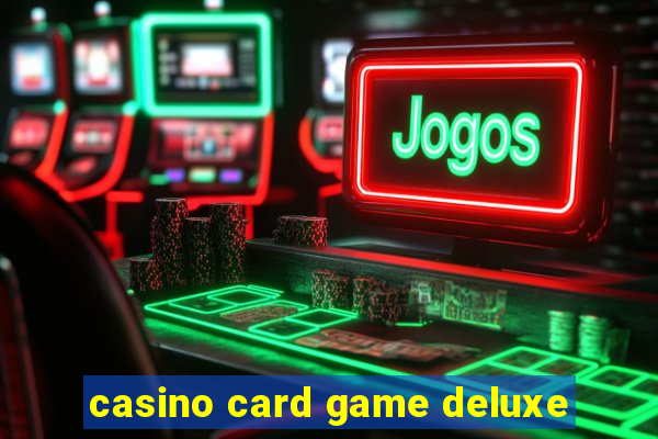 casino card game deluxe