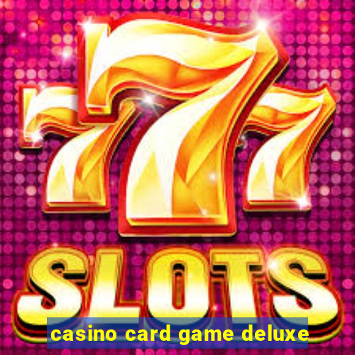 casino card game deluxe