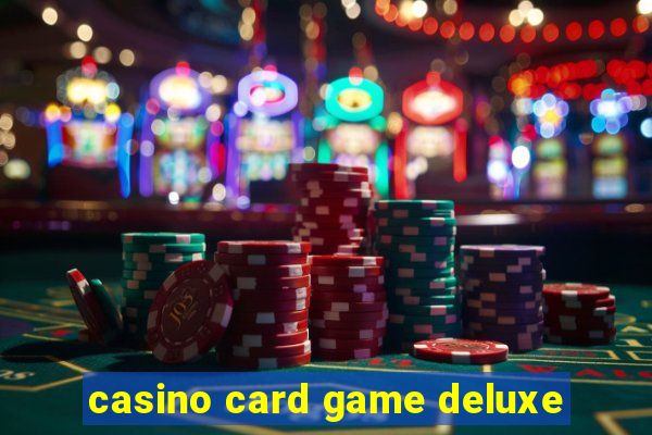 casino card game deluxe