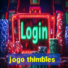 jogo thimbles