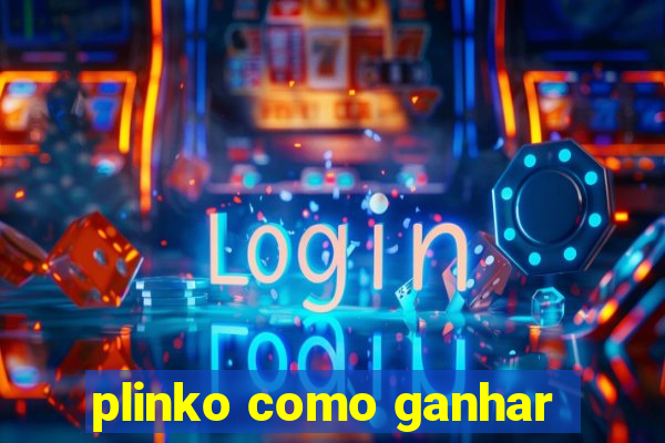 plinko como ganhar