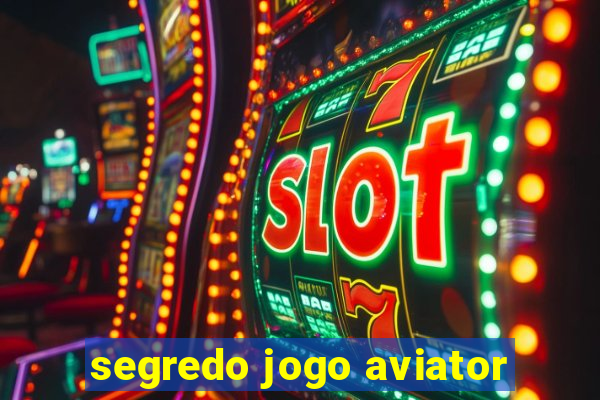 segredo jogo aviator