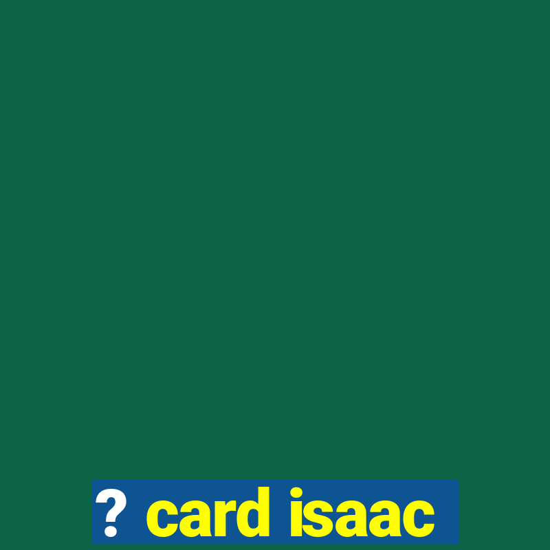 ? card isaac