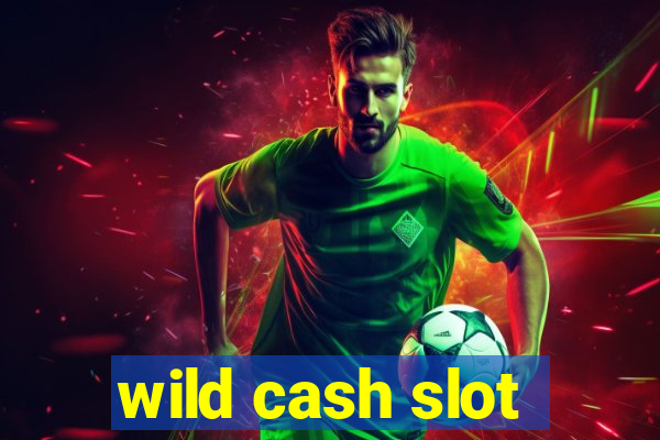 wild cash slot