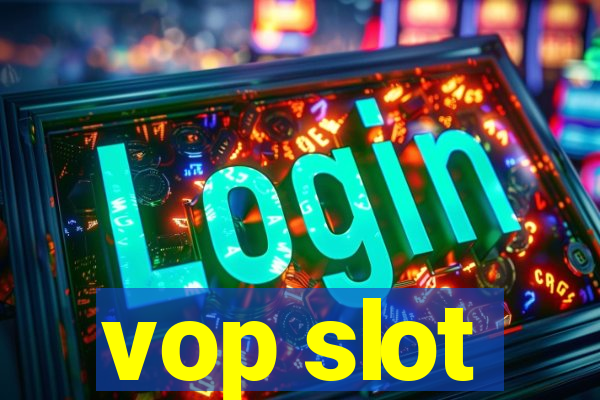 vop slot