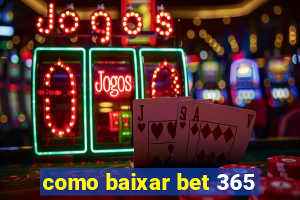 como baixar bet 365