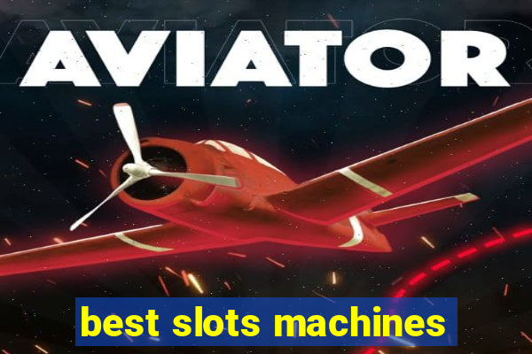 best slots machines