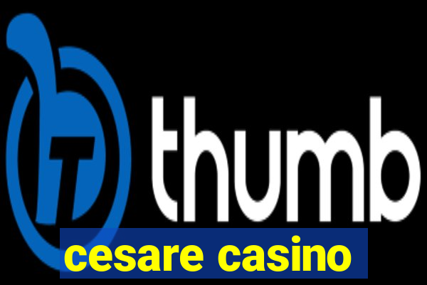 cesare casino