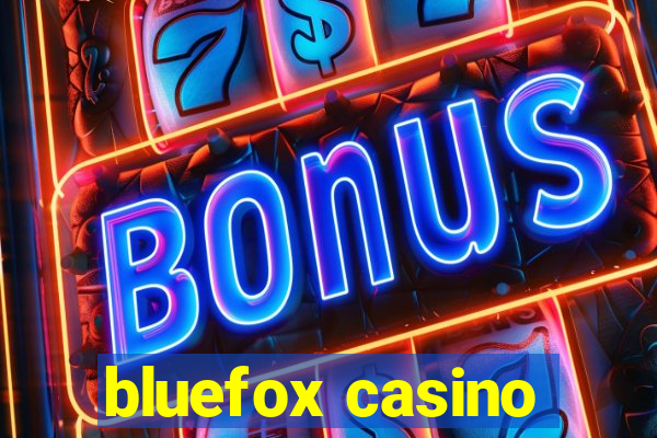 bluefox casino