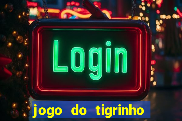 jogo do tigrinho que depositar 1 real