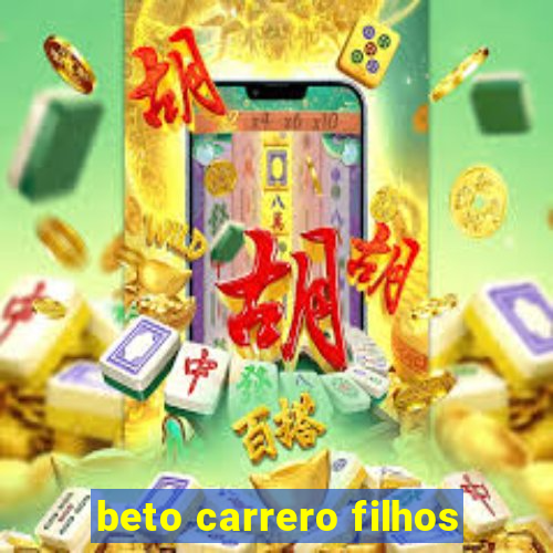 beto carrero filhos