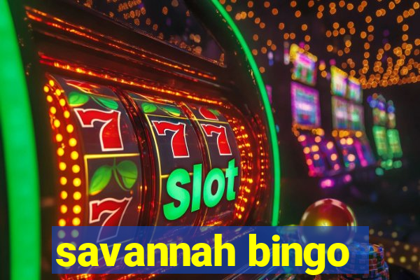 savannah bingo