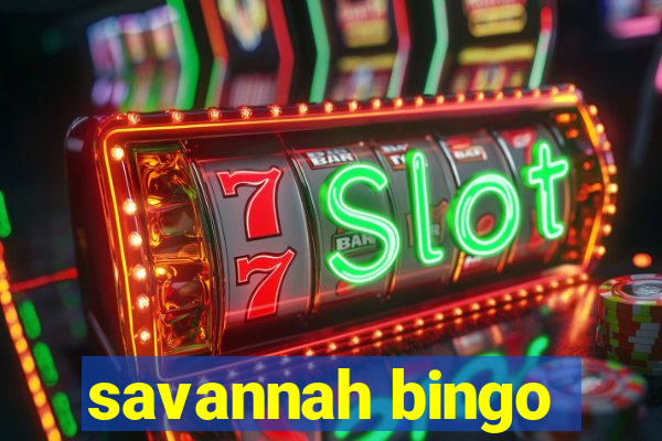 savannah bingo