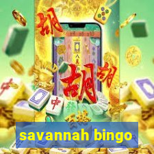 savannah bingo