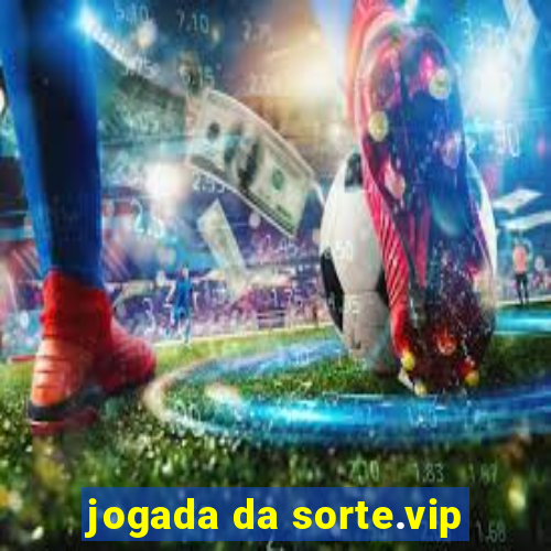 jogada da sorte.vip