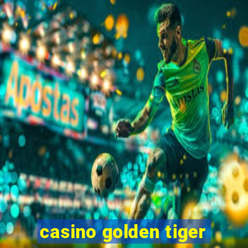 casino golden tiger