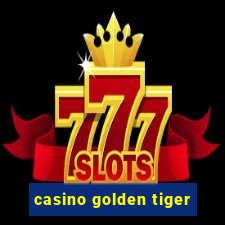 casino golden tiger