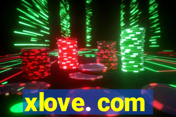 xlove. com