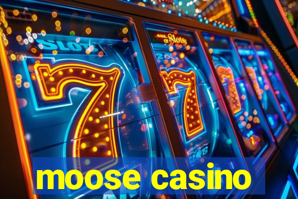 moose casino