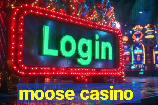 moose casino