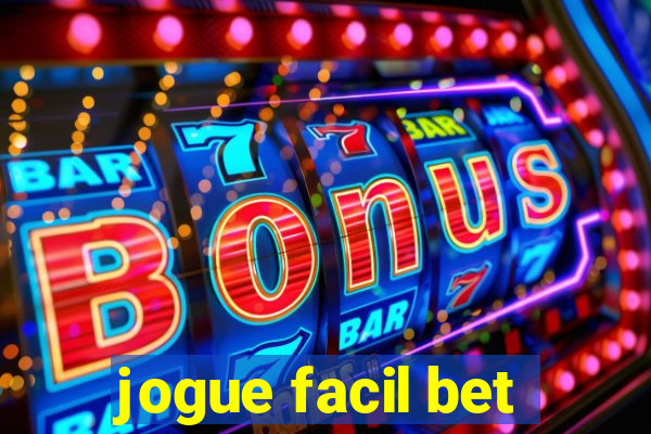 jogue facil bet