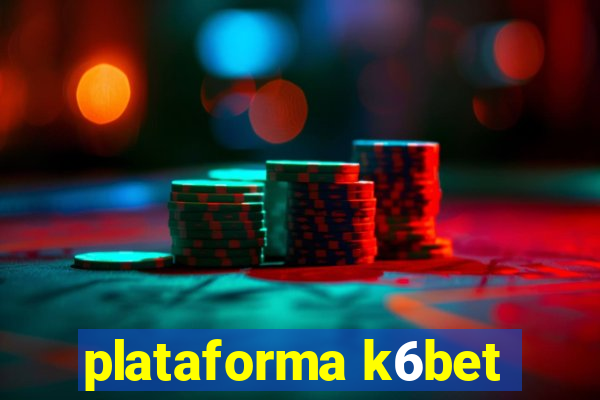 plataforma k6bet