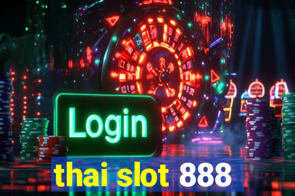 thai slot 888