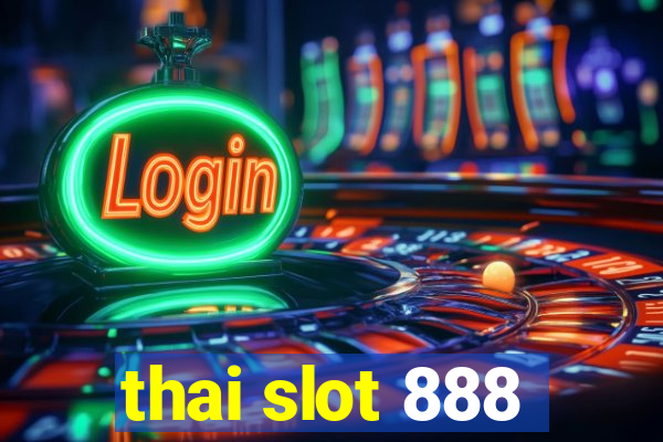 thai slot 888