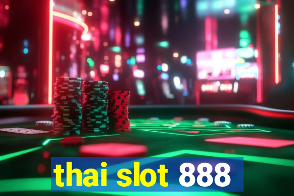 thai slot 888