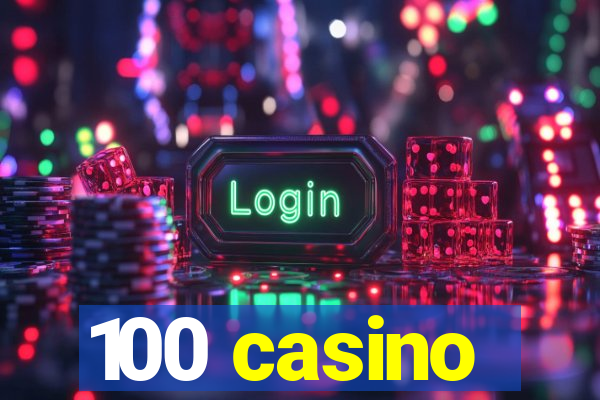 100 casino