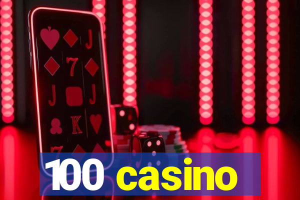 100 casino