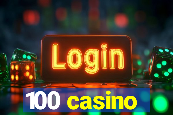 100 casino