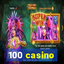 100 casino