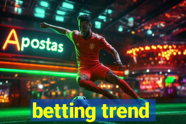 betting trend