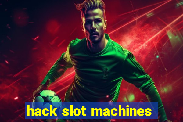 hack slot machines