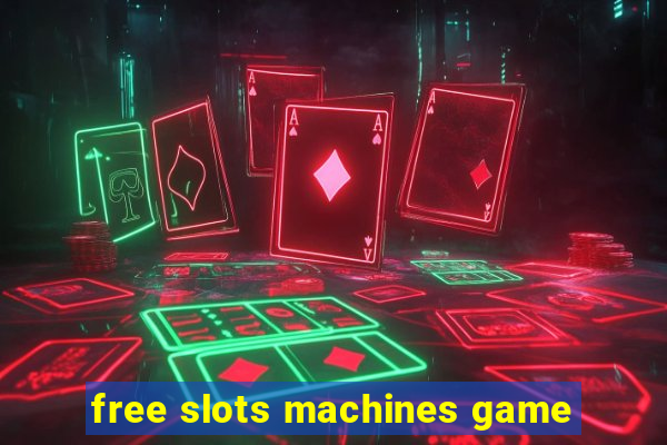 free slots machines game