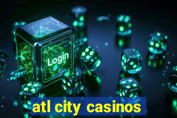 atl city casinos