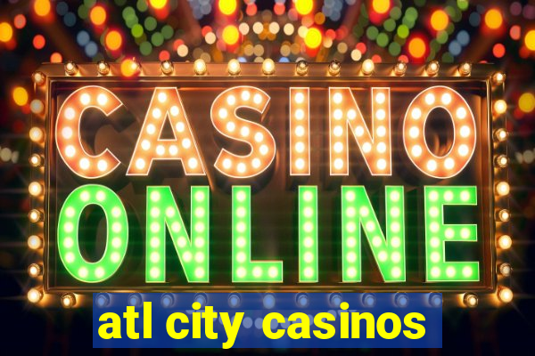 atl city casinos