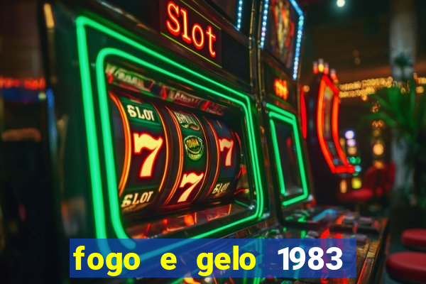 fogo e gelo 1983 dublado download