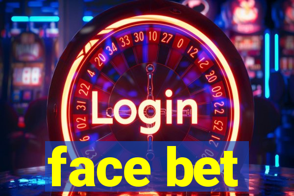 face bet