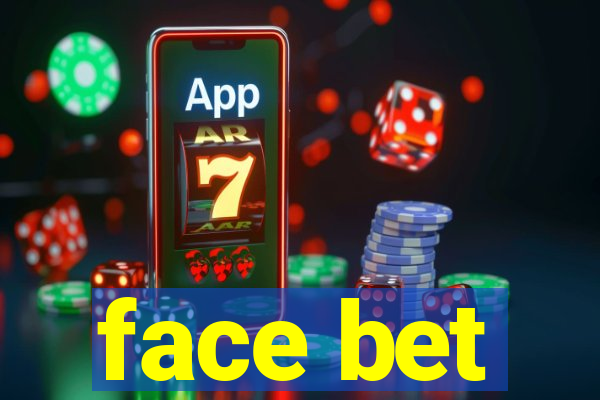 face bet