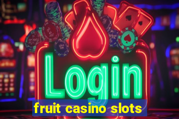 fruit casino slots