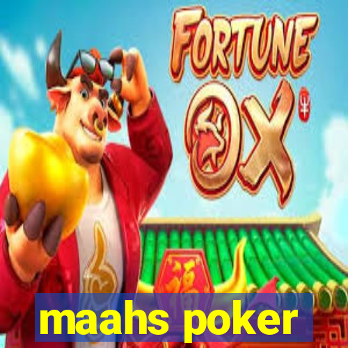 maahs poker