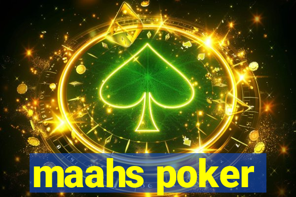 maahs poker